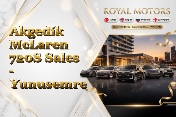 Akgedik McLaren 720S Sales - Yunusemre