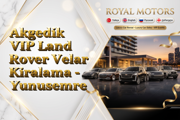 Akgedik VIP Land Rover Velar Kiralama - Yunusemre