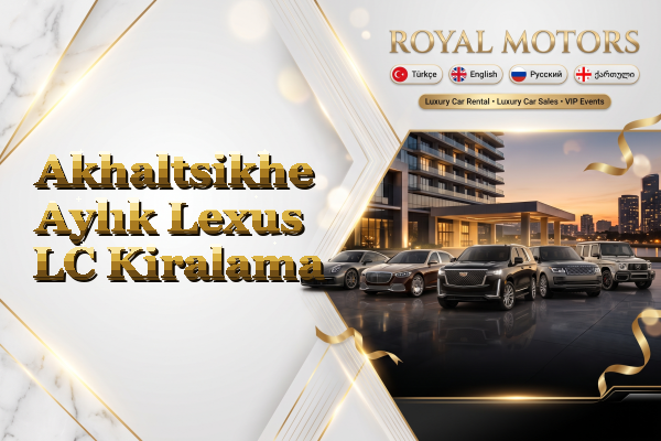 Akhaltsikhe Aylık Lexus LC Kiralama