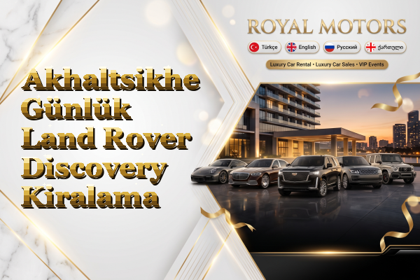 Akhaltsikhe Günlük Land Rover Discovery Kiralama