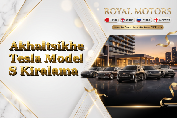 Akhaltsikhe Tesla Model S Kiralama