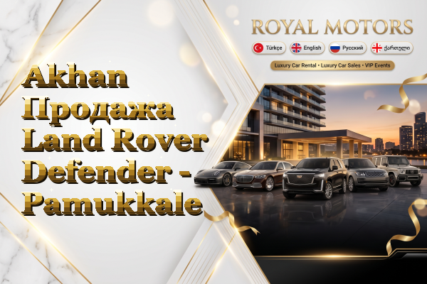 Akhan Продажа Land Rover Defender - Pamukkale