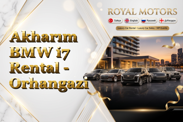 Akharım BMW i7 Rental - Orhangazi
