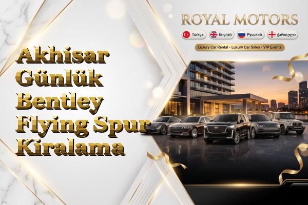 Akhisar Günlük Bentley Flying Spur Kiralama