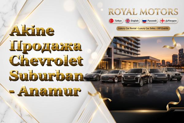 Akine Продажа Chevrolet Suburban - Anamur