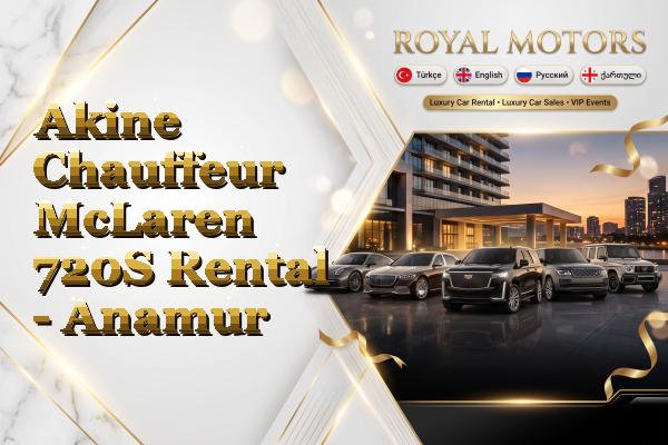 Akine Chauffeur McLaren 720S Rental - Anamur