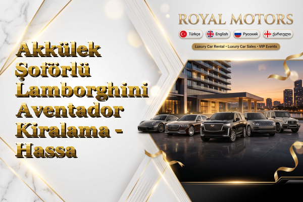 Akkülek Şoförlü Lamborghini Aventador Kiralama - Hassa