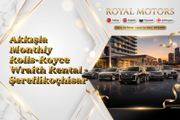 Akkışla Monthly Rolls-Royce Wraith Rental - Şereflikoçhisar