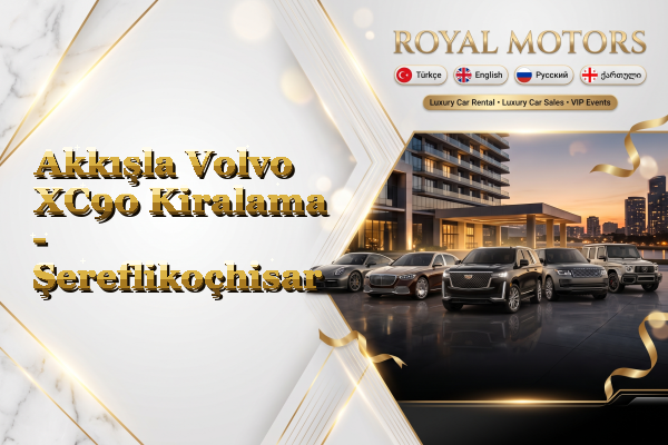 Akkışla Volvo XC90 Kiralama - Şereflikoçhisar