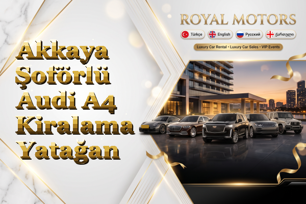 Akkaya Şoförlü Audi A4 Kiralama - Yatağan