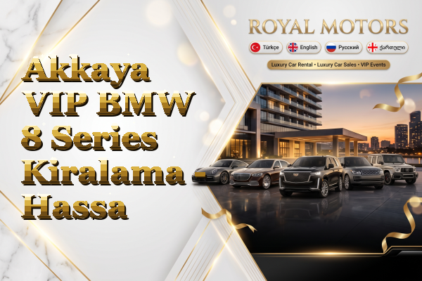 Akkaya VIP BMW 8 Series Kiralama - Hassa