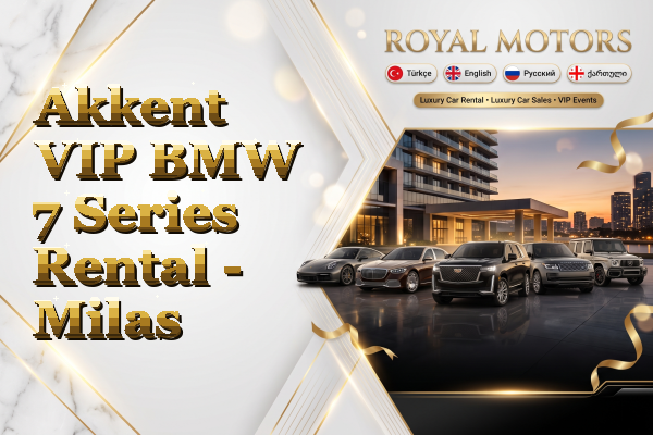 Akkent VIP BMW 7 Series Rental - Milas