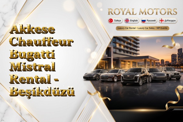 Akkese Chauffeur Bugatti Mistral Rental - Beşikdüzü