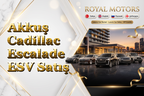 Akkuş Cadillac Escalade ESV Satış