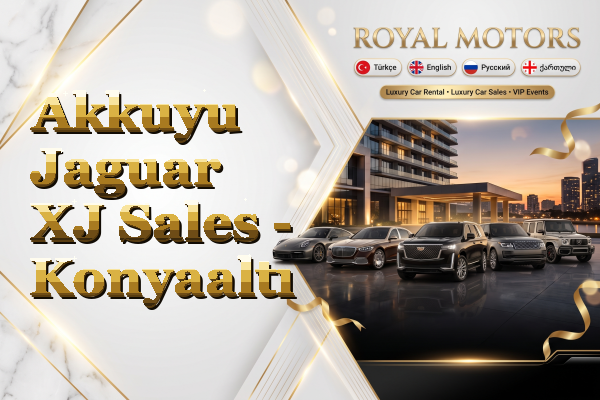 Akkuyu Jaguar XJ Sales - Konyaaltı