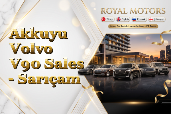 Akkuyu Volvo V90 Sales - Sarıçam