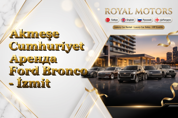 Akmeşe Cumhuriyet Аренда Ford Bronco - İzmit