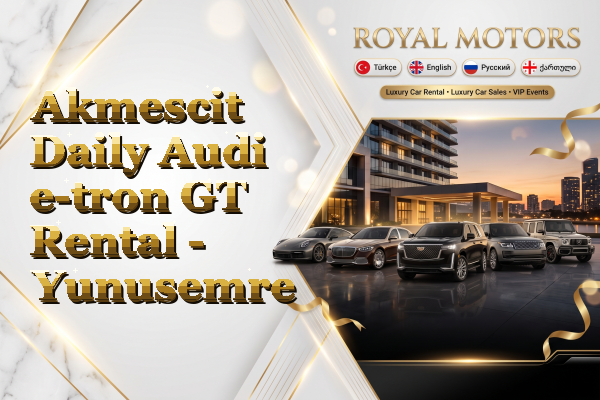 Akmescit Daily Audi e-tron GT Rental - Yunusemre