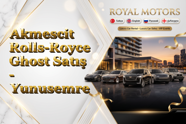 Akmescit Rolls-Royce Ghost Satış - Yunusemre