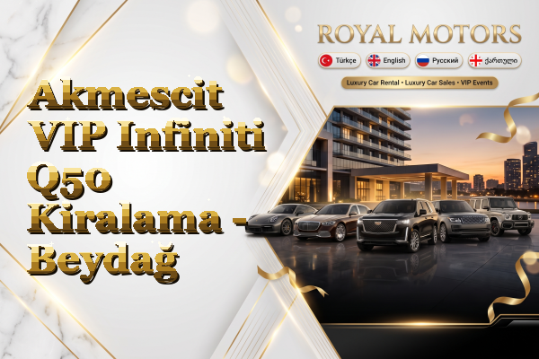 Akmescit VIP Infiniti Q50 Kiralama - Beydağ
