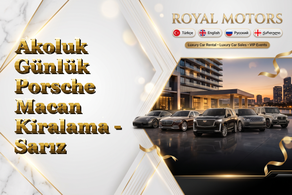 Akoluk Günlük Porsche Macan Kiralama - Sarız