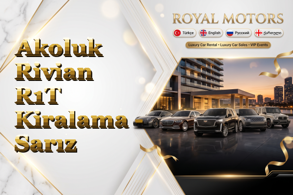 Akoluk Rivian R1T Kiralama - Sarız
