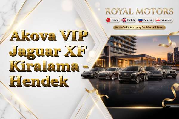 Akova VIP Jaguar XF Kiralama - Hendek