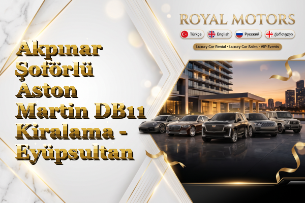 Akpınar Şoförlü Aston Martin DB11 Kiralama - Eyüpsultan