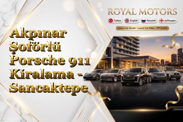 Akpınar Şoförlü Porsche 911 Kiralama - Sancaktepe