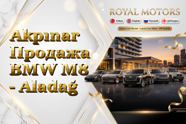Akpınar Продажа BMW M8 - Aladağ