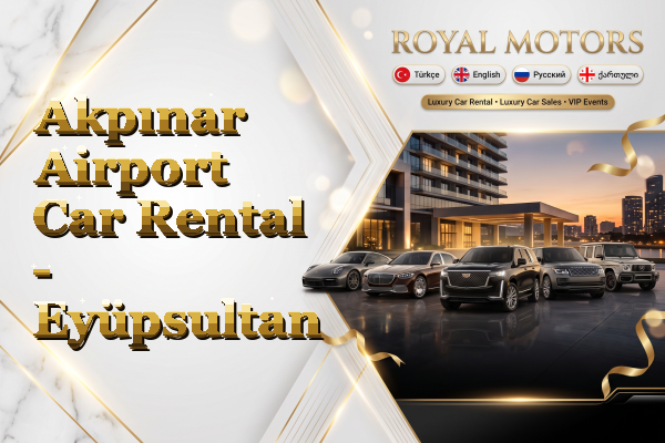 Akpınar Airport Car Rental - Eyüpsultan