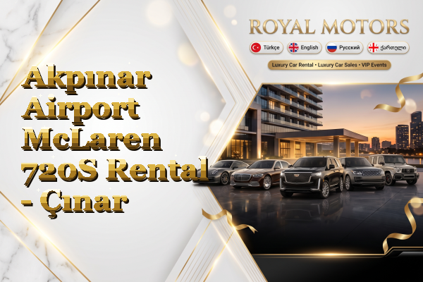 Akpınar Airport McLaren 720S Rental - Çınar