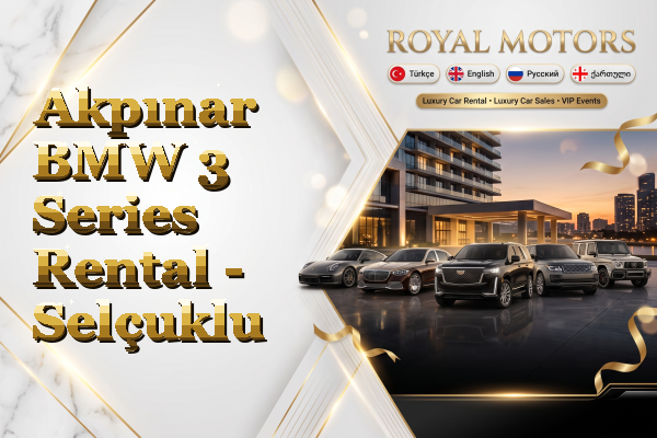 Akpınar BMW 3 Series Rental - Selçuklu