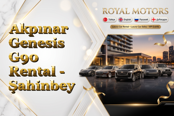 Akpınar Genesis G90 Rental - Şahinbey