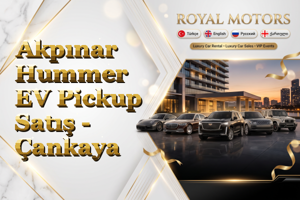 Akpınar Hummer EV Pickup Satış - Çankaya