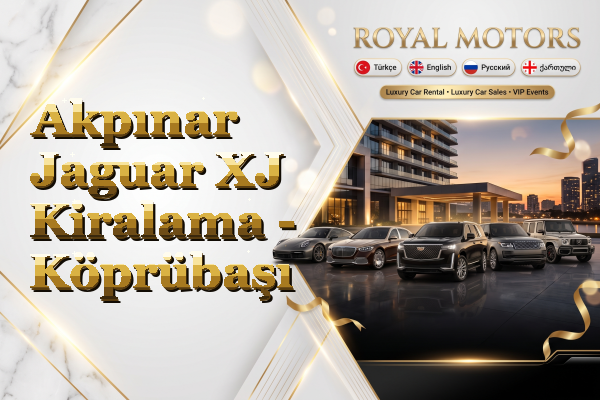 Akpınar Jaguar XJ Kiralama - Köprübaşı