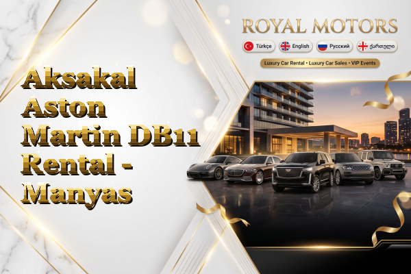 Aksakal Aston Martin DB11 Rental - Manyas