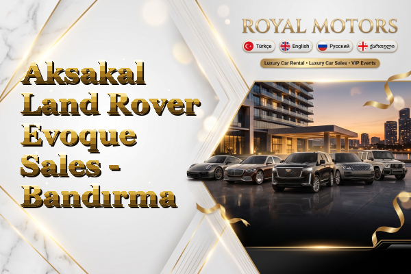 Aksakal Land Rover Evoque Sales - Bandırma