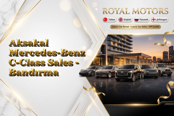 Aksakal Mercedes-Benz C-Class Sales - Bandırma