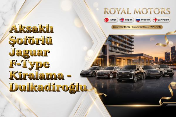 Aksaklı Şoförlü Jaguar F-Type Kiralama - Dulkadiroğlu
