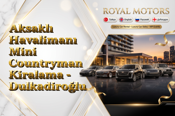 Aksaklı Havalimanı Mini Countryman Kiralama - Dulkadiroğlu
