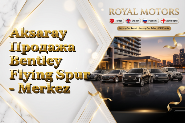 Aksaray Продажа Bentley Flying Spur - Merkez
