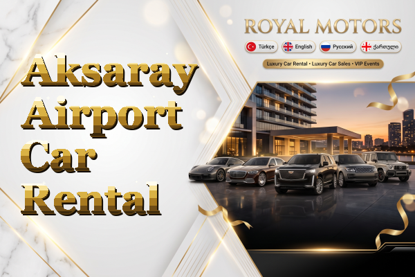 Aksaray Airport Car Rental
