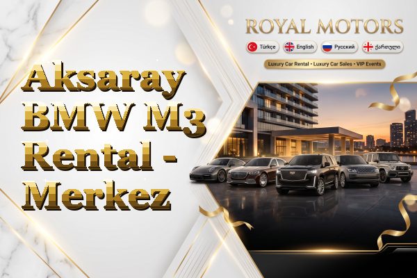 Aksaray BMW M3 Rental - Merkez