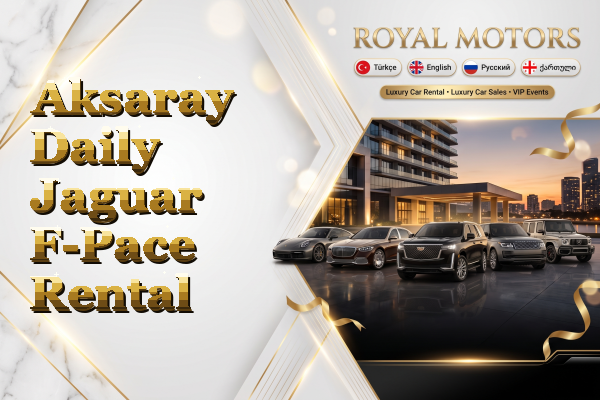 Aksaray Daily Jaguar F-Pace Rental