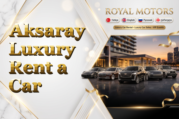 Aksaray Luxury Rent a Car