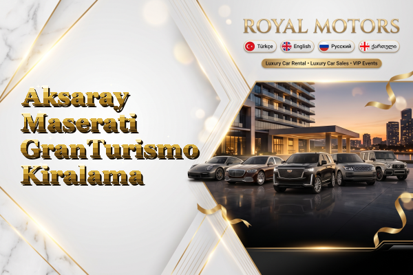 Aksaray Maserati GranTurismo Kiralama