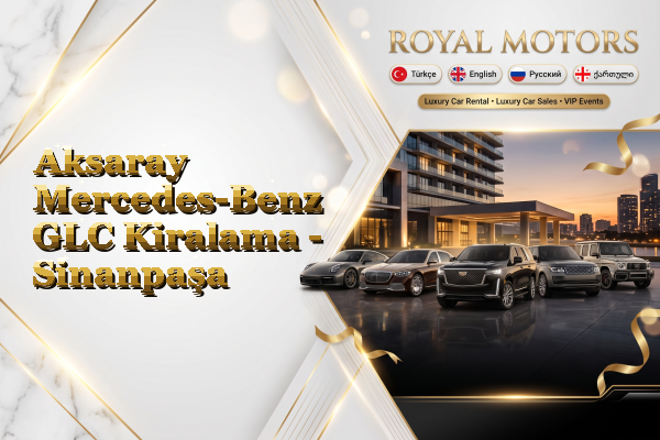 Aksaray Mercedes-Benz GLC Kiralama - Sinanpaşa