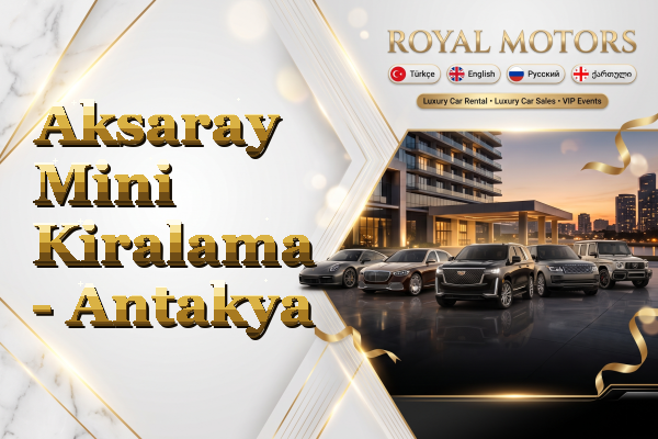 Aksaray Mini Kiralama - Antakya