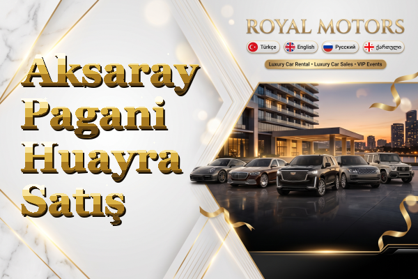 Aksaray Pagani Huayra Satış